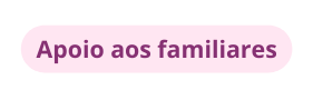 Apoio aos familiares